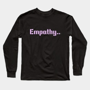 Empathy Long Sleeve T-Shirt